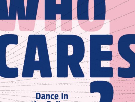 WHO CARES? Dance in the Gallery & Museum